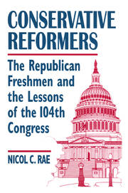 Conservative Reformers: The Freshman Republicans in the 104th Congress: The Freshman Republicans in the 104th Congress book cover