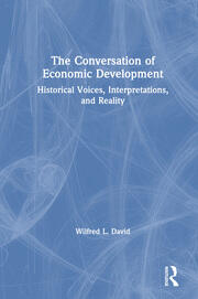 The Conversation of Economic Development: Historical Voices, Interpretations and Reality: Historical Voices, Interpretations and Reality book cover