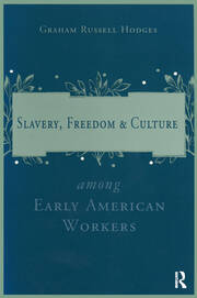 Slavery and Freedom Among Early American Workers book cover