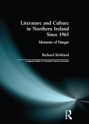 Literature and Culture in Northern Ireland Since 1965: Moments of Danger book cover