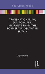 Transnationalism, Diaspora and Migrants from the former Yugoslavia in Britain book cover