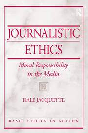 Journalistic Ethics: Moral Responsibility in the Media book cover