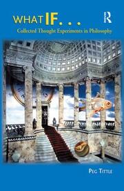 What If...: Collected Thought Experiments in Philosophy book cover