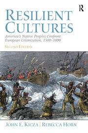 Resilient Cultures: America's Native Peoples Confront European Colonialization 1500-1800 book cover