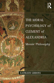 The Moral Psychology of Clement of Alexandria: Mosaic Philosophy book cover