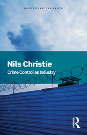 Crime Control As Industry: Towards Gulags, Western Style book cover