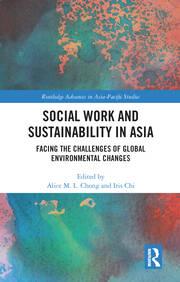 Social Work and Sustainability in Asia: Facing the Challenges of Global Environmental Changes book cover