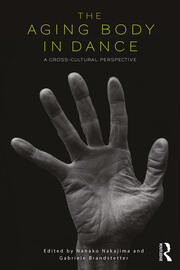 The Aging Body in Dance: A cross-cultural perspective book cover