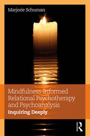 Mindfulness-Informed Relational Psychotherapy and Psychoanalysis: Inquiring Deeply book cover