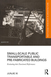 Small-Scale Public Transportable and Pre-Fabricated Buildings: Evaluating their Functional Performance book cover