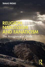 Religion, Narcissism and Fanaticism: The Arrogance of Gods book cover