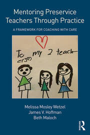 Mentoring Preservice Teachers Through Practice: A Framework for Coaching with CARE book cover