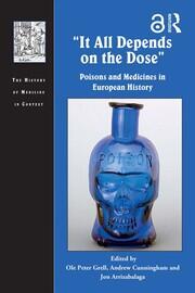 It All Depends on the Dose: Poisons and Medicines in European History book cover