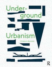 Underground Urbanism book cover