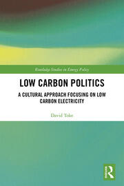 Low Carbon Politics: A Cultural Approach Focusing on Low Carbon Electricity book cover