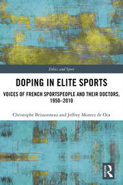 Doping in Elite Sports: Voices of French Sportspeople and Their Doctors, 1950-2010 book cover