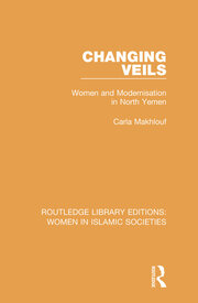 Changing Veils: Women and Modernisation in North Yemen book cover