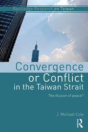 Convergence or Conflict in the Taiwan Strait: The illusion of peace? book cover