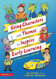 Using Characters and Themes to Inspire Early Learning: A Practical Guide book cover
