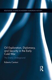 Oil Exploration, Diplomacy, and Security in the Early Cold War: The Enemy Underground book cover