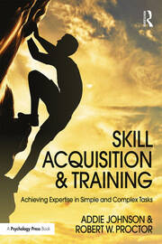 Skill Acquisition and Training: Achieving Expertise in Simple and Complex Tasks book cover
