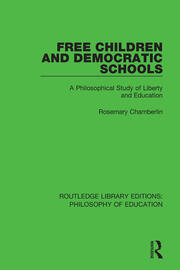 Free Children and Democratic Schools: A Philosophical Study of Liberty and Education book cover