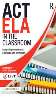 ACT ELA in the Classroom: Integrating Assessments, Standards, and Instruction book cover