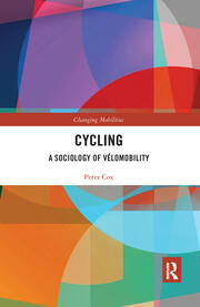Cycling: A Sociology of Vélomobility book cover