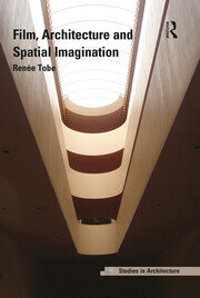 Film, Architecture and Spatial Imagination book cover