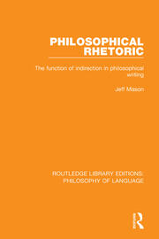Philosophical Rhetoric: The Function of Indirection in Philosophical Writing book cover