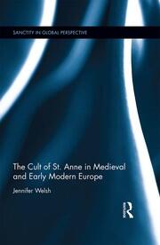 The Cult of St. Anne in Medieval and Early Modern Europe book cover