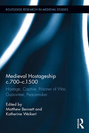 Medieval Hostageship c.700-c.1500: Hostage, Captive, Prisoner of War, Guarantee, Peacemaker book cover