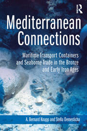 Mediterranean Connections: Maritime Transport Containers and Seaborne Trade in the Bronze and Early Iron Ages book cover