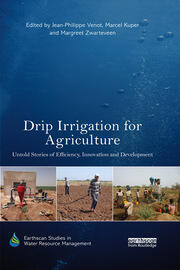 Drip Irrigation for Agriculture: Untold Stories of Efficiency, Innovation and Development book cover