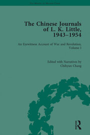 The Chinese Journals of L.K. Little, 1943–54: An Eyewitness Account of War and Revolution, Volume I book cover