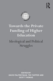Towards the Private Funding of Higher Education: Ideological and Political Struggles book cover
