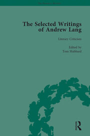 The Selected Writings of Andrew Lang: Volume III: Literary Criticism book cover