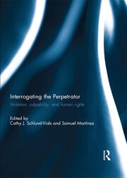 Interrogating the Perpetrator: Violation, Culpability, and Human Rights book cover