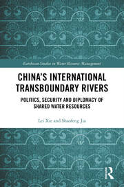 China's International Transboundary Rivers: Politics, Security and Diplomacy of Shared Water Resources book cover