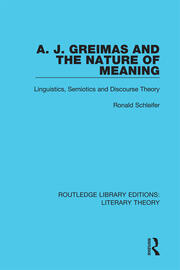 A. J. Greimas and the Nature of Meaning: Linguistics, Semiotics and Discourse Theory book cover