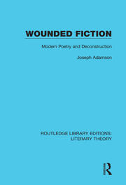 Wounded Fiction: Modern Poetry and Deconstruction book cover