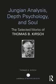 Jungian Analysis, Depth Psychology, and Soul: The Selected Works of Thomas B. Kirsch book cover