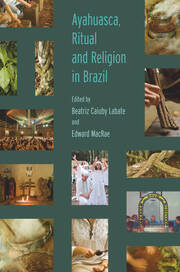 Ayahuasca, Ritual and Religion in Brazil book cover