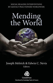 Mending the World: Social Healing Interventions by Gestalt Practitioners Worldwide book cover