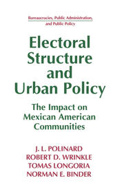 Electoral Structure and Urban Policy: Impact on Mexican American Communities book cover