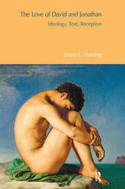 The Love of David and Jonathan: Ideology, Text, Reception book cover