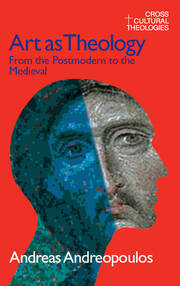 Art as Theology: From the Postmodern to the Medieval book cover