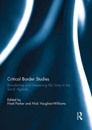 Critical Border Studies: Broadening and Deepening the 'Lines in the Sand' Agenda book cover