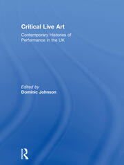 Critical Live Art: Contemporary Histories of Performance in the UK book cover