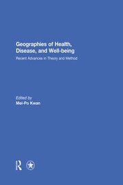 Geographies of Health, Disease and Well-being: Recent Advances in Theory and Method book cover